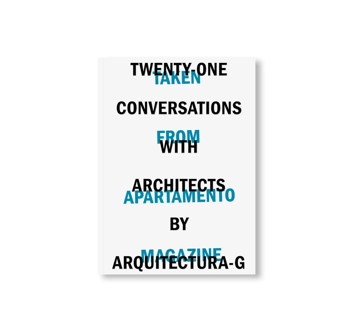 TWENTY-ONE CONVERSATIONS WITH ARCHITECTS  by Arquitectura-G