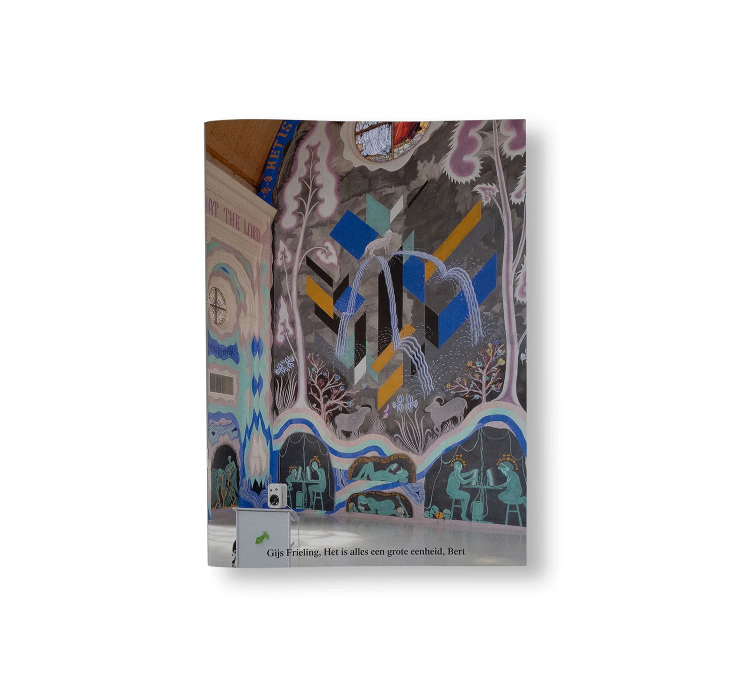 Het is alles een grote eenheid, Bert    by Gijs Frieling