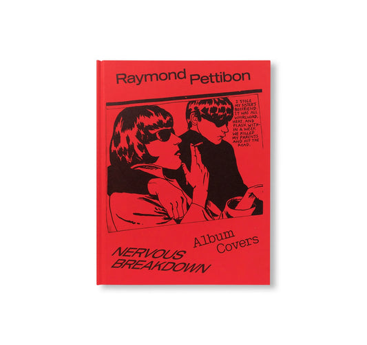 NERVOUS BREAKDOWN: RAYMOND PETTIBON, ALBUM COVERS by Raymond Pettibon