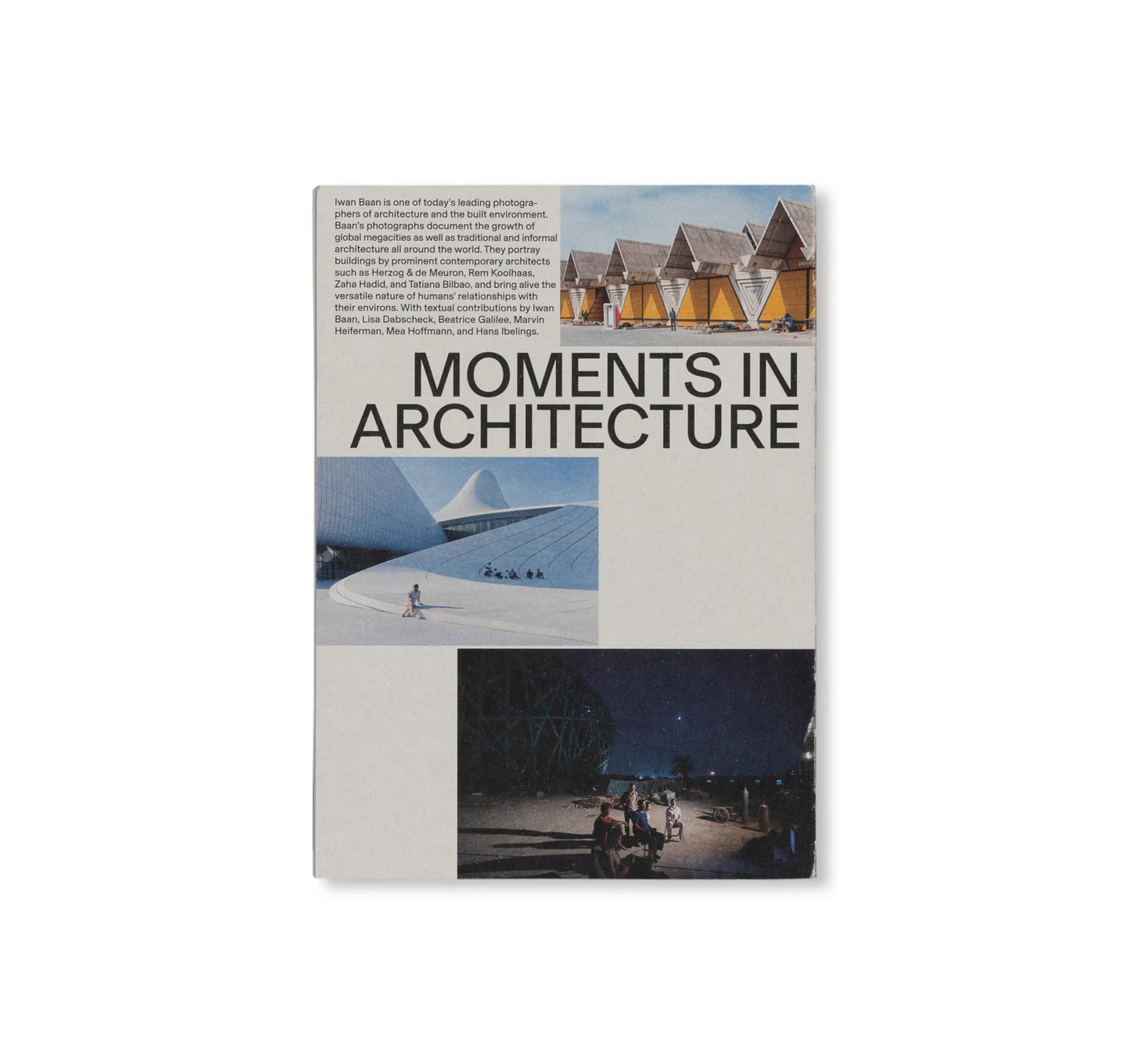 MOMENTS IN ARCHITECTURE   by Iwan Baan